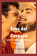 Ecos del Coraz?n: Una historia de amor y destino