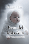 Ecos del Ms All: Una Vida Incompleta