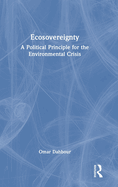 Ecosovereignty: A Political Principle for the Environmental Crisis