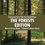 Ecosystem Facts That You Should Know - The Forests Edition - Nature Picture Books Children's Nature Books