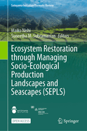 Ecosystem Restoration Through Managing Socio-Ecological Production Landscapes and Seascapes (Sepls)