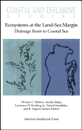 Ecosystems at the Land-Sea Margin: Drainage Basin to Coastal Sea - Malone, Thomas C (Editor), and Malej, Alenka (Editor), and Harding, Lawrence W (Editor)