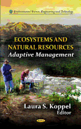Ecosystems & Natural Resources: An Adaptive Management