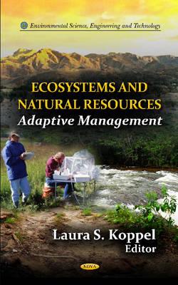 Ecosystems & Natural Resources: An Adaptive Management - Koppel, Laura S (Editor)