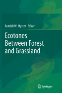 Ecotones Between Forest and Grassland - Myster, Randall W (Editor)