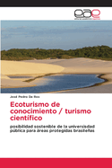 Ecoturismo de conocimiento / turismo cientfico