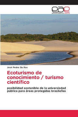 Ecoturismo de conocimiento / turismo cientfico - Da Ros, Jos Pedro
