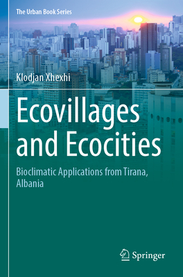 Ecovillages and Ecocities: Bioclimatic Applications from Tirana, Albania - Xhexhi, Klodjan