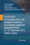 Ecscw 2013: Proceedings of the 13th European Conference on Computer Supported Cooperative Work, 21-25 September 2013, Paphos, Cyprus