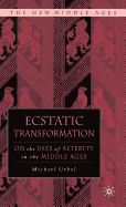Ecstatic Transformation: On the Uses of Alterity in the Middle Ages