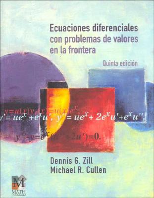 Ecuaciones Diferenciales Con Problemas de Valores En La Frontera - Zill, Dennis, and Cullen, Michael R