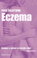 Eczema: Recipes and Advice to Provide Relief