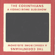 Ed Jones and Timothy Prus: The Corinthians: A Kodachrome Slideshow