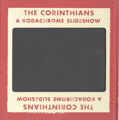 Ed Jones and Timothy Prus: The Corinthians: A Kodachrome Slideshow - Jones, Ed (Editor), and Prus, Timothy (Editor)