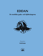 Eddan: De nordiska guda- och hj?ltes?ngerna