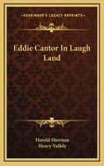 Eddie Cantor in Laugh Land