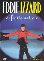 Eddie Izzard: Definite Article