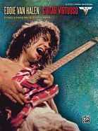 Eddie Van Halen -- Guitar Virtuoso: Includes 9 Classic Solo Guitar Instrumentals (Authentic Guitar Tab)