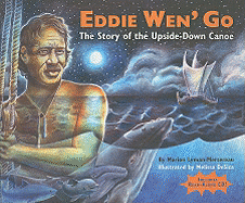 Eddie Wen' Go: The Story of the Upside-Down Canoe