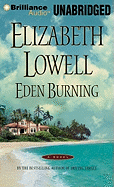 Eden Burning - Lowell, Elizabeth, and Daniels, James (Read by)