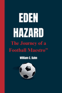 Eden Hazard: The Journey of a Football Maestro"