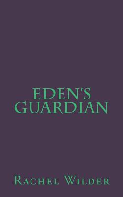 Eden's Guardian - Mosqueda, Matthew (Editor), and Wilder, Rachel