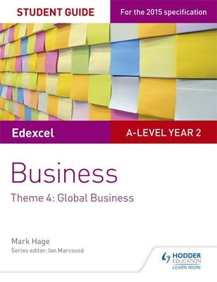 Edexcel A-level Business Student Guide: Theme 4: Global Business - Hage, Mark