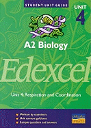 Edexcel A2 Biology Unit 4: Respiration and Coordination