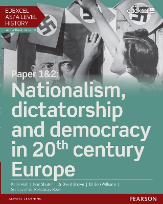 Edexcel AS/A Level History, Paper 1&2: Nationalism, dictatorship and democracy in 20th century Europe Student Book + ActiveBook - Hall, Katie, and Brown, David, and Williams, Ben