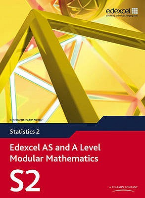 Edexcel as and a Level Modular Mathematics Statistics 2 S2 - Attwood, Greg