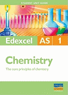 Edexcel AS Chemistry: The Core Principals of Chemistry