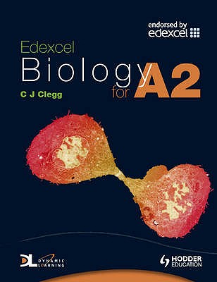 Edexcel Biology for A2 - Clegg, C. J.