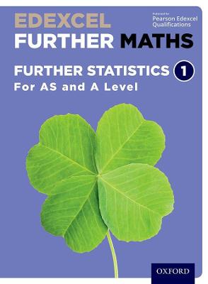 Edexcel Further Maths: Further Statistics 1 Student Book (AS and A Level) - Bowles, David, and Jefferson, Brian, and Rayneau, John