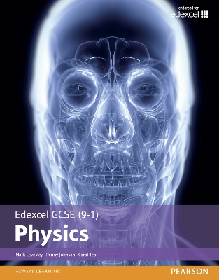 Edexcel GCSE (9-1) Physics Student Book (Edexcel (9-1) GCSE Science 2016) - Levesley, Mark, and Johnson, Penny, and Tear, Carol