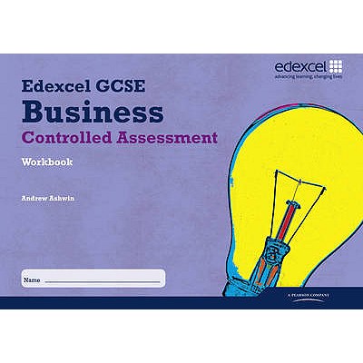 Edexcel GCSE Business Studies: Controlled Assessment Workbook - Ashwin, Andrew