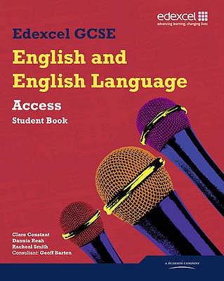 Edexcel GCSE English and English Language Access Student Book - Constant, Clare, and Barton, Geoff