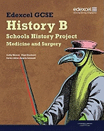Edexcel GCSE History B: Schools History Project - Medicine (1A) and Surgery (3A) Teachers Guide