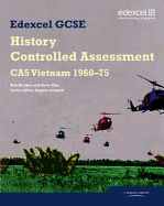 Edexcel GCSE History: CA5 Vietnam 1960-75 Controlled Assessment Student Book