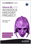Edexcel Gcse Schools History Project. by Sally Thorne, Dan Moorhouse