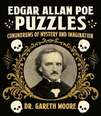 Edgar Allan Poe Puzzles: Conundrums of Mystery and Imagination - Moore, Gareth, Dr.