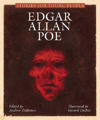 Edgar Allan Poe - Poe, Edgar Allan, and Delbanco, Andrew (Editor)