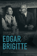 Edgar and Brigitte: A German Jewish Passage to America