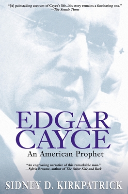 Edgar Cayce: An American Prophet - Kirkpatrick, Sidney D