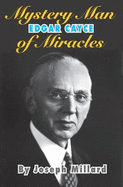 Edgar Cayce: Mystery Man of Miracles
