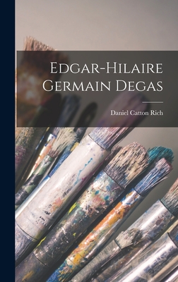 Edgar-Hilaire Germain Degas - Rich, Daniel Catton