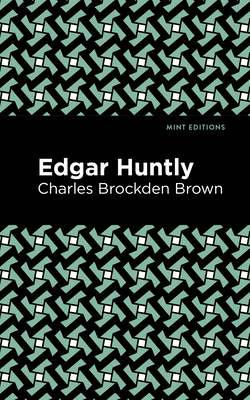 Edgar Huntly - Brown, Charles Brockden, and Editions, Mint (Contributions by)