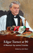 Edgar Turner at 90: A Memoir by Some Friends