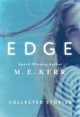 Edge: Collected Stories - Kerr, M E