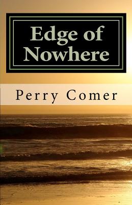 Edge of Nowhere - Comer, Perry