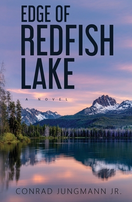 Edge of Redfish Lake: Small Paperback - Jungmann, Conrad, Jr.